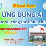 Trung tâm chính trị Đức Cơ- Chinh phục AI phục vụ công tác Hành chính